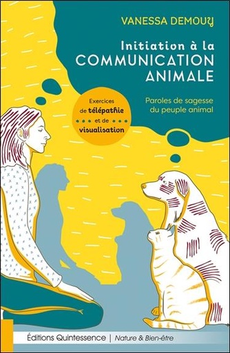Couverture du livre Initiation à la communication animale - Paroles de sagesse du peuple animal de Vanessa Demouy