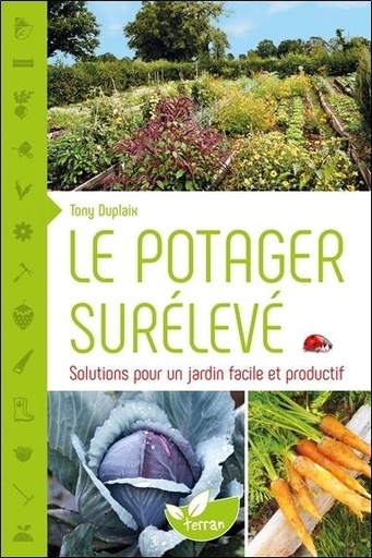 [9782359810615] Le potager surélevé - Solutions pour un jardin facile et productif