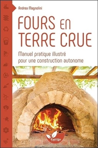 Couverture du livre Fours en terre crue - Manuel pratique illustré pour une construction autonome de Andrea Magnolini