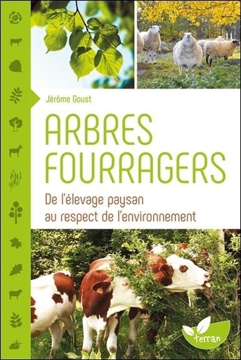 [9782359810714] Arbres fourragers - De l'élevage paysan au respect de l'environnement
