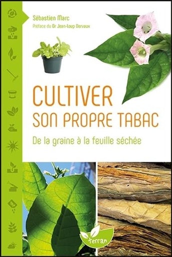 [9782359810899] Cultiver son propre tabac - De la graine à la feuille séchée