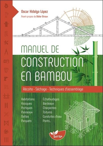 [9782359811148] Manuel de construction en bambou - Récolte - Séchage - Techniques d'assemblage