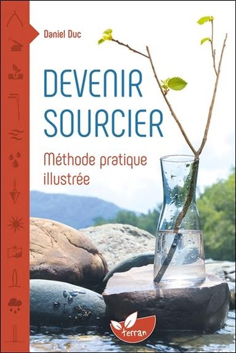 [9782359811315] Devenir sourcier - Méthode pratique illustrée