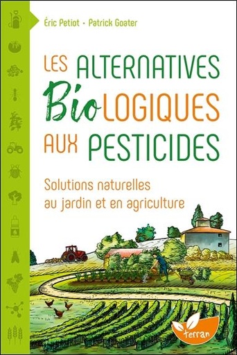 [9782359811346] Les Alternatives Biologiques aux pesticides - Solutions naturelles au jardin et en agriculture