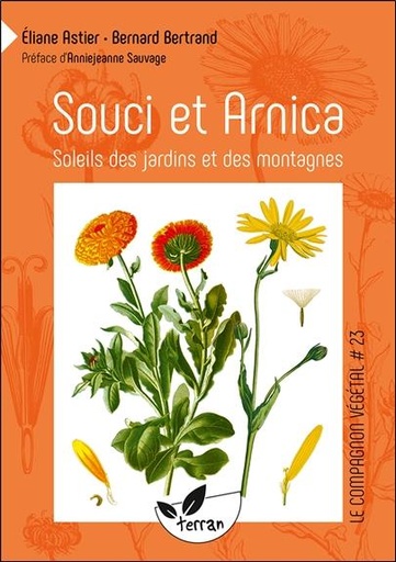 [9782359811407] Souci et arnica - Soleils des jardins et des montagnes - Vol. 23