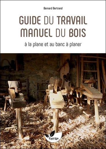 Couverture du livre Guide du travail manuel du bois de Bernard Bertrand