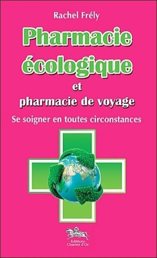 [9782360470112] Pharmacie écologique et pharmacie de voyage