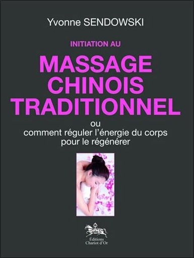 [9782360470211] Initiation au massage chinois traditionnel