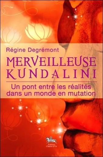 [9782360470341] Merveilleuse Kundalini - Un pont entre les réalités