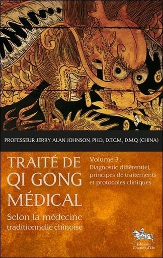 [9782360470464] Traité de Qi Gong médical T3 - Diagnostic différentiel, principes de traitements et protocoles cliniques