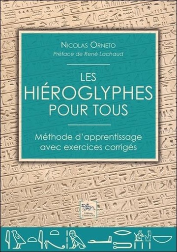 [9782360470518] Les hiéroglyphes pour tous - Méthode d'apprentissage avec exercices corrigés