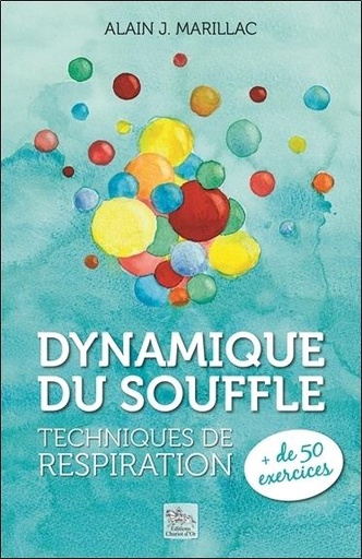 Couverture du livre Dynamique du souffle - Techniques de respiration de Alain Marillac