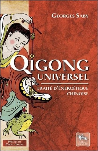 [9782360470679] Qigong universel - Traité d'énergétique chinoise