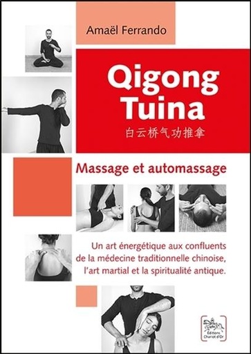 Couverture du livre Qigong Tuina Tome 1 - Massage et automassage de Amaël Ferrando