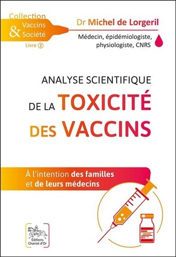 [9782360470785] Analyse scientifique de la toxicité des vaccins - A l'intention des familles et de leurs médecins