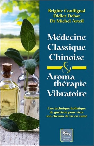 Couverture du livre Médecine classique chinoise & Aromathérapie vibratoire de Brigitte Couffignal