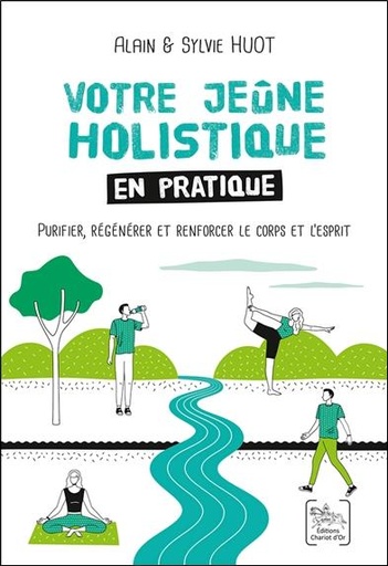 [9782360470884] Votre jeûne holistique en pratique - Purifier, regénérer et renforcer le corps et l'esprit