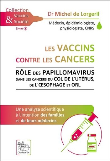 [9782360470891] Les vaccins contre les cancers - Rôle des papillomavirus dans les cancers du col de l'utérus, de l'oesophage et ORL
