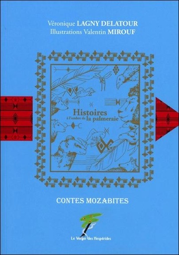 [9782365872102] Histoires à l'ombre de la palmeraie - Contes Mozabites