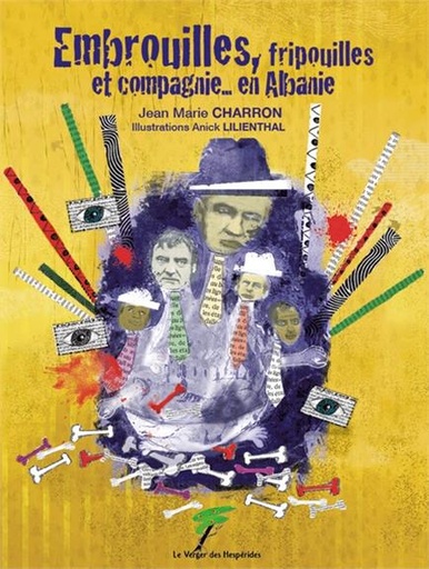 Couverture du livre Embrouilles, fripouilles et compagnie... en Albanie de Anick Lilienthal