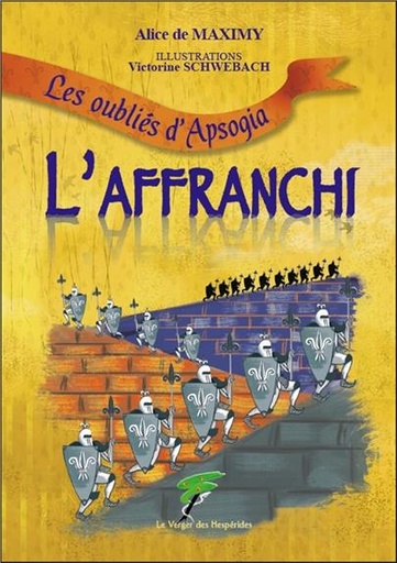 Couverture du livre L'affranchi - Les oubliés d'Apsogia de Alice de Maximy