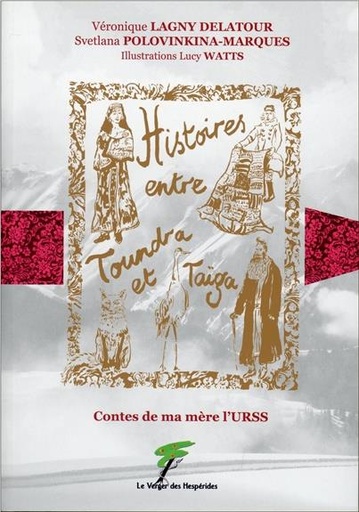 [9782365872904] Contes de ma mère l'URSS - Histoires entre Toundra et Taïga