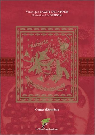 [9782365873369] Histoires abracadabrantesques - Contes d'Arménie