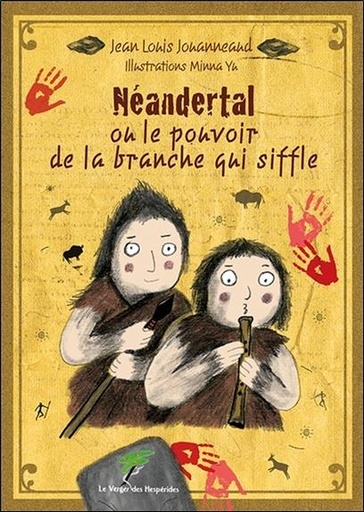 [9782365873727] Néandertal ou le pouvoir de la branche qui siffle
