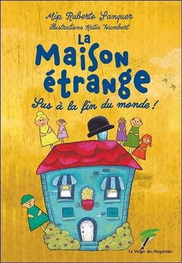 [9782365874465] La Maison étrange - Sus à la fin du monde !