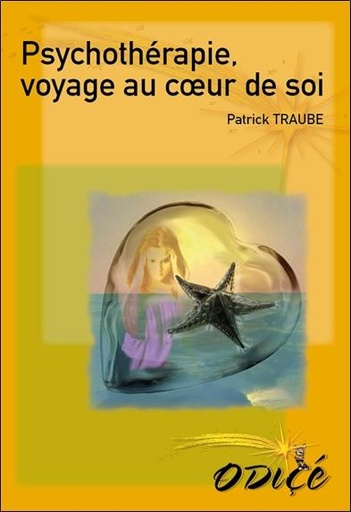 [9782368540039] Psychothérapie, voyage au coeur de soi