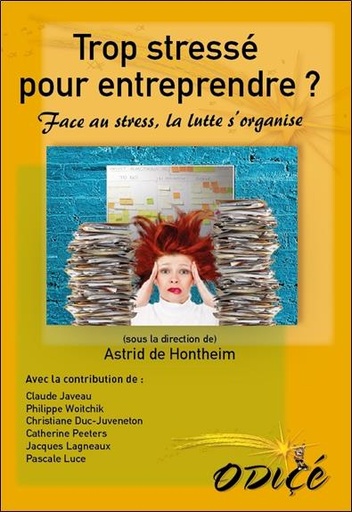 Couverture du livre Trop stressé pour entreprendre ? Face au stress, la lutte s'organise de Astrid de Hontheim