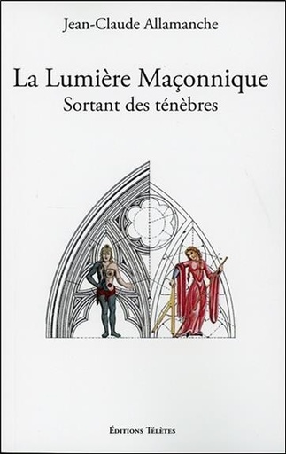 [9782370190147] La Lumière Maçonnique - Sortant des ténèbres