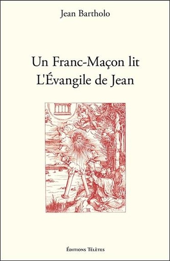 [9782370190277] Un Franc-Maçon lit l'Evangile de Jean
