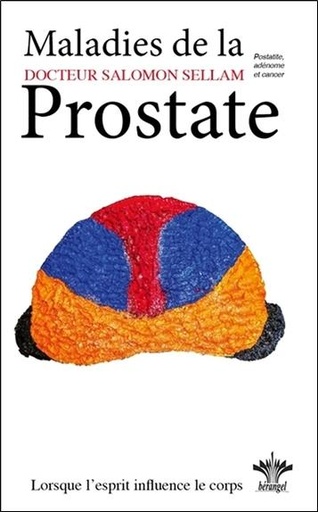 [9782370660190] Lorsque l'esprit influence le corps - Maladies de la Prostate