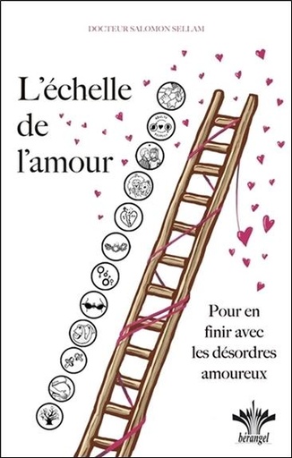 [9782370660299] L'échelle de l'amour - Pour en finir avec les désordres amoureux