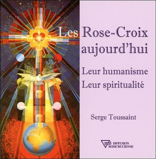 [9782371910447] Les Rose-Croix aujourd'hui - Leur humanisme - Leur spiritualité