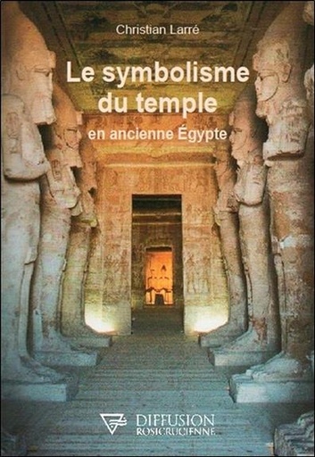 [9782371910669] Le symbolisme du temple en ancienne Egypte