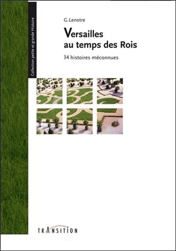 [9782490339143] Versailles au temps des Rois - 34 histoires méconnues