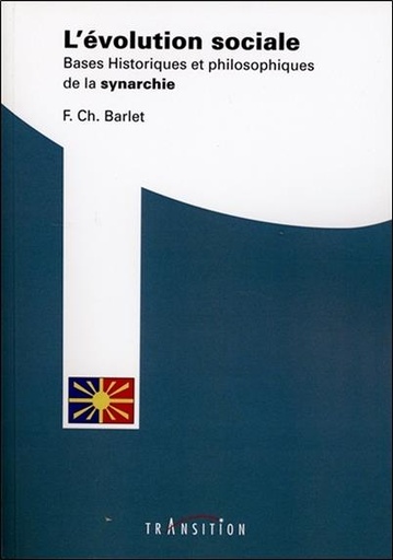 Couverture du livre L'évolution sociale - Bases Historiques et philosophiques de la synarchie de Albert Faucheux (F.-Ch. Barlet)