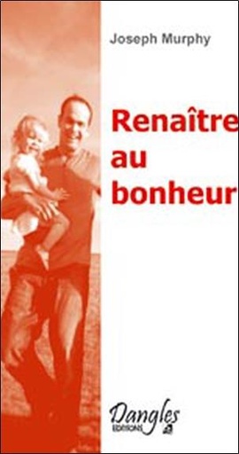 Couverture du livre Renaître au bonheur de Joseph Murphy