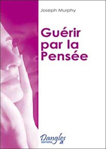Couverture du livre Guérir par la pensée de Joseph Murphy