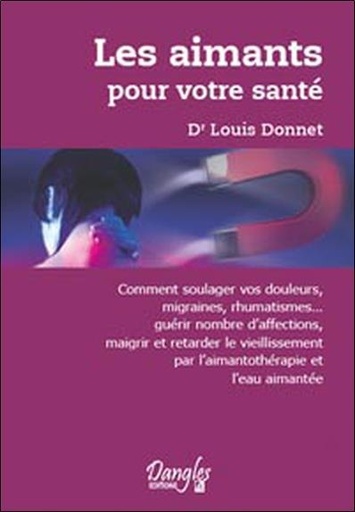 [9782703302704] [épuisé] Les aimants pour votre santé - Soulager les douleurs (migraines, rhumatismes...)