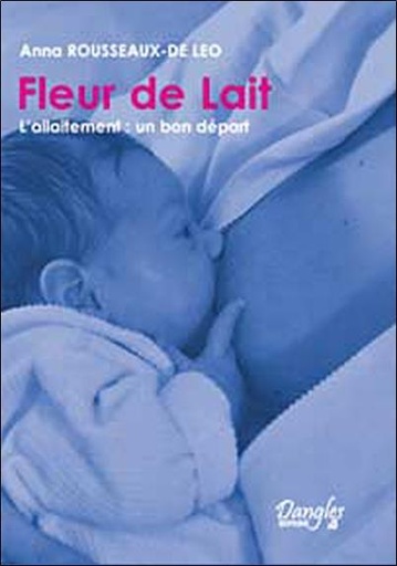 [9782703305736] Fleur de lait. l'allaitement