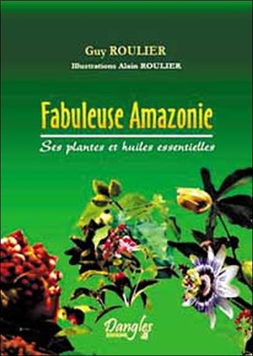 [épuisé] Fabuleuses plantes d'amazonie