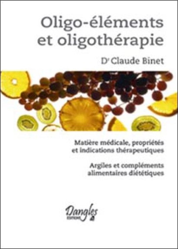 Couverture du livre Oligo-éléments et oligothérapie de Claude Binet