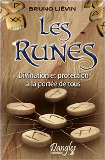 Les Runes - Divination et protection à la portée de tous