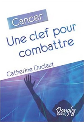 [9782703307679] Cancer, une clef pour combattre