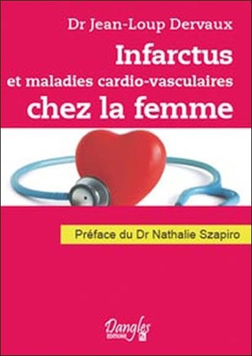[9782703308034] Infarctus et maladies cardiovasculaires chez la femme