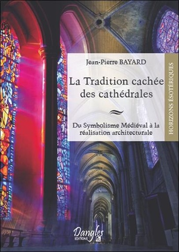 [9782703308126] La tradition cachée des cathédrales
