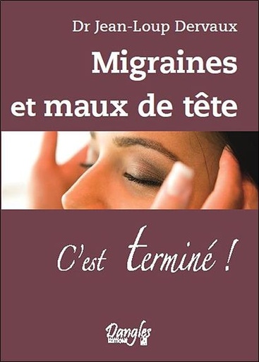 [9782703308485] Migraines et maux de tête - C'est terminé !